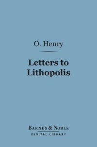 cover of the book Letters to Lithopolis: From O. Henry to Mabel Wagnalls