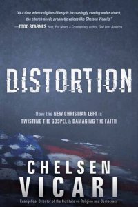 cover of the book Distortion: How the New Christian Left is Twisting the Gospel and Damaging the Faith