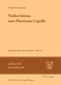 cover of the book Die Werke Notkers des Deutschen. Band 4A. Notker latinus zum Martianus Capella