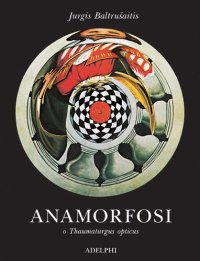 cover of the book Anamorfosi o Thaumaturgus opticus