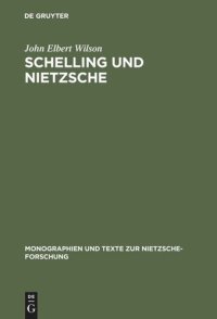 cover of the book Schelling und Nietzsche: Zur Auslegung der frühen Werke Friedrich Nietzsches