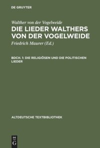 cover of the book Die Lieder Walthers von der Vogelweide: Bdch. 1 Die religiösen und die politischen Lieder