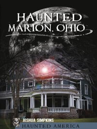 cover of the book Haunted Marion, Ohio