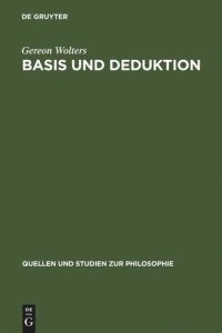 cover of the book Basis und Deduktion: Studien zur Entstehung und Bedeutung der Theorie der axiomatischen Methode bei J. H. Lambert (1728-1777)