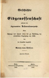 cover of the book Geschichte der Eidgenossenschaft während der sogenannten Restaurationsepoche. Vom Anfange des Jahres 1814 bis zur Aussetzung der ordentlichen Tagsatzung von 1830