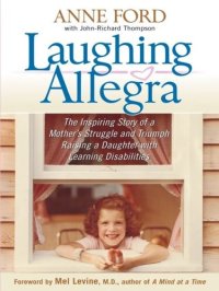 cover of the book Laughing Allegra: The Inspiring Story of a Mother's Struggle and Triumph Raising a Daughter with Learning Disabilities