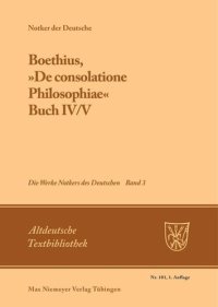 cover of the book Die Werke Notkers des Deutschen. Band 3. Boethius, "De consolatione Philosophiae": Buch IV/V