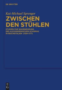 cover of the book Zwischen den Stühlen: Studien zur Wahrnehmung des Alexandrinischen Schismas in Reichsitalien  (1159–1177)