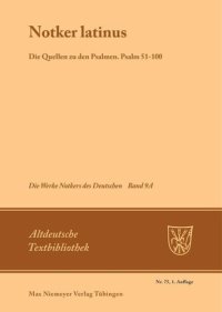 cover of the book Die Werke Notkers des Deutschen. Band 9A Notker latinus. Die Quellen zu den Psalmen: Psalm 51-100