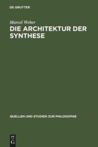 cover of the book Die Architektur der Synthese: Entstehung und Philosophie der modernen Evolutionstheorie