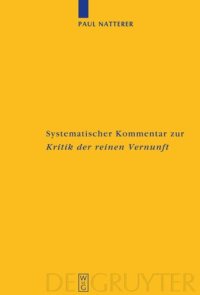 cover of the book Systematischer Kommentar zur Kritik der reinen Vernunft: Interdisziplinäre Bilanz der Kantforschung seit 1945