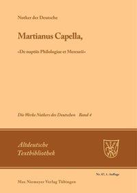 cover of the book Die Werke Notkers des Deutschen: Band 4 Martianus Capella, »De nuptiis Philologiae et Mercurii«