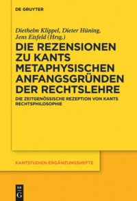 cover of the book Die Rezensionen zu Kants Metaphysischen Anfangsgründen der Rechtslehre: Die zeitgenössische Rezeption von Kants Rechtsphilosophie