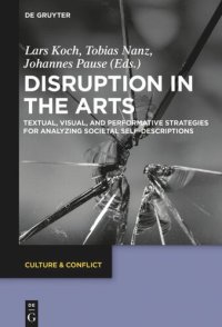 cover of the book Disruption in the Arts: Textual, Visual, and Performative Strategies for Analyzing Societal Self-Descriptions