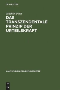 cover of the book Das transzendentale Prinzip der Urteilskraft: Eine Untersuchung zur Funktion und Struktur der reflektierenden Urteilskraft bei Kant