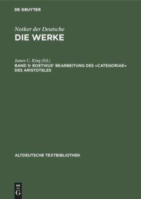 cover of the book Die Werke Notkers des Deutschen. Band 5. Boethius' Bearbeitung des "Categoriae" des Aristoteles