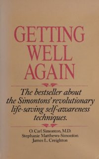 cover of the book Getting Well Again : A Step-by-step, Self-help Guide to Overcoming Cancer for Patients and Their Families