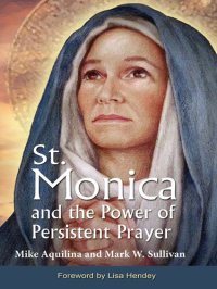 cover of the book St. Monica and the Power of Persistent Prayer