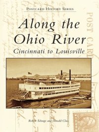 cover of the book Along the Ohio River: Cincinnati to Louisville