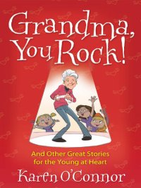 cover of the book Grandma, You Rock!: And Other Great Stories for the Young at Heart