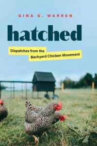 cover of the book Hatched: Dispatches from the Backyard Chicken Movement