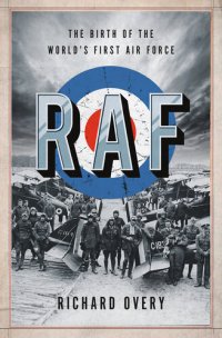 cover of the book RAF: The Birth of the World's First Air Force