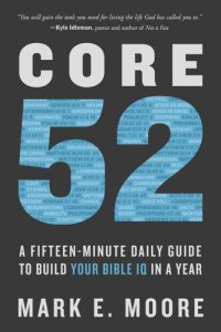 cover of the book Core 52: A Fifteen-Minute Daily Guide to Build Your Bible IQ in a Year