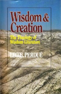 cover of the book Wisdom and Creation : Theology of Wisdom Literature