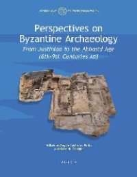 cover of the book Perspectives on Byzantine Archaeology: From Justinian to the Abbasid Age (6th-9th centuries AD)