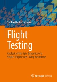 cover of the book Flight Testing: Analysis of the Spin Dynamics of a Single–Engine Low–Wing Aeroplane