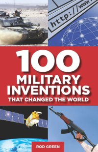 cover of the book 100 Military Inventions That Changed the World