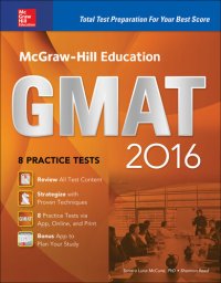 cover of the book McGraw-Hill Education GMAT 2016: Strategies + 8 Practice Tests + 11 Videos + 2 Apps