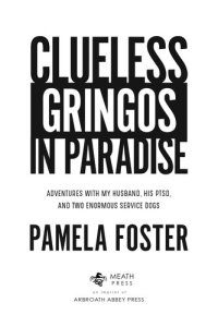 cover of the book Clueless Gringos in Paradise: Adventures with My Husband, his PTSD, and Two Enormous Service Dogs