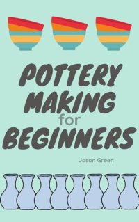 cover of the book Pottery Making for Beginners