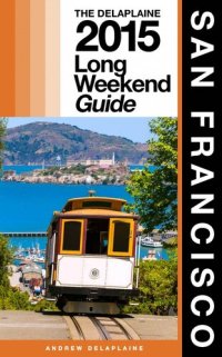 cover of the book San Francisco: The Delaplaine 2015 Long Weekend Guide