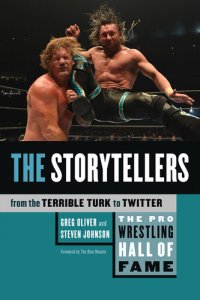 cover of the book The Pro Wrestling Hall of Fame: The Storytellers (From the Terrible Turk to Twitter)