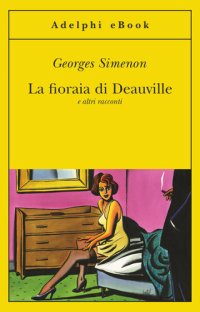 cover of the book La fioraia di Deauville e altri racconti