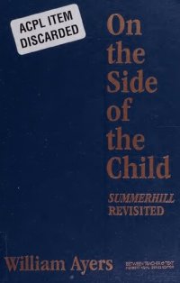 cover of the book On the Side of the Child: Summerhill Revisited