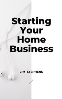 cover of the book Starting Your Home Business