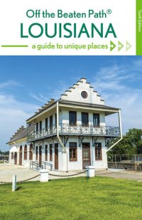 cover of the book Louisiana Off the Beaten Path: A Guide to Unique Places