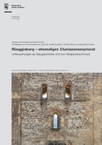 cover of the book Rüeggisberg - ehemaliges Cluniazenserpriorat: Untersuchungen zur Baugeschichte und zum Skulpturenschmuck