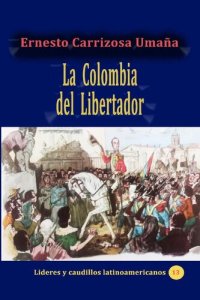 cover of the book La Colombia del Libertador