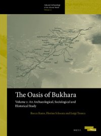 cover of the book The Oasis of Bukhara, Volume 2: An Archaeological, Sociological and Historical Study