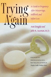 cover of the book Trying Again: A Guide to Pregnancy After Miscarriage, Stillbirth, and Infant Loss