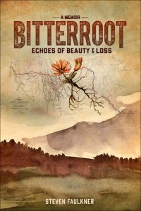 cover of the book Bitterroot--A Memoir: Echoes of Beauty & Loss