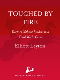 cover of the book Touched By Fire: Doctors Without Borders in a Third World Crisis