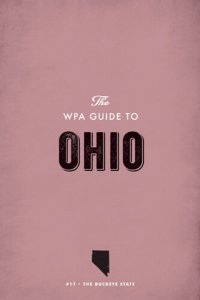 cover of the book The Wpa Guide to Ohio: The Buckeye State