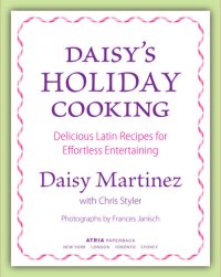 cover of the book Daisy's Holiday Cooking: Delicious Latin Recipes for Effortless Entertaining