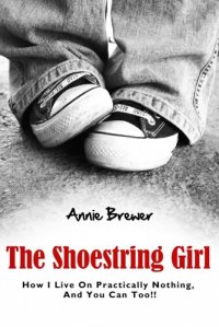 cover of the book The Shoestring Girl: How I Live on Practically Nothing and You Can Too