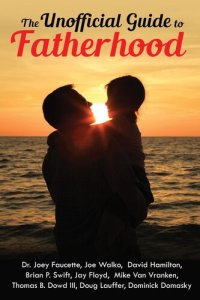 cover of the book The Unofficial Guide to Fatherhood